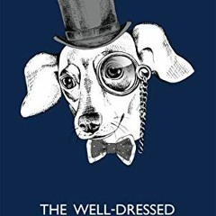 [GET] PDF 💕 The Well-Dressed Gentleman's Pocket Guide by  Oscar Lenius [PDF EBOOK EP