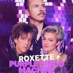 Purple Disco Machine Ft. Roxette - Funky Look (The Mashup)