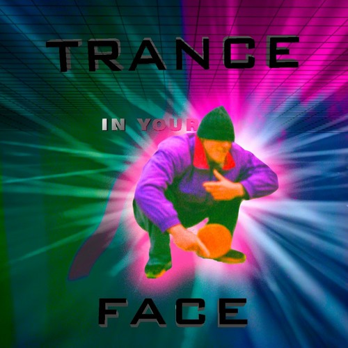 Trance in your Face