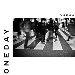 Oneday / Prod. OMEGA the NERD