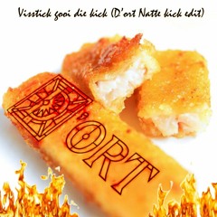 Visstick Gooi Die Kick (D'ort Natte Kick Edit)[FREE DOWNLOAD]