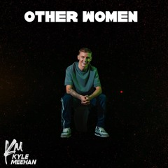 Kyle Meehan - Other Women
