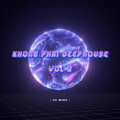 Khong Phai Deephouse Vol 2 - VMing