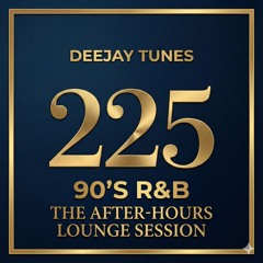 90s R&B: The After-Hours Lounge Session [Vol 225]