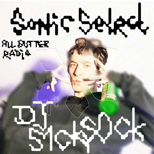 SONIC SELECT_003 ✣  dj s1ck s0ck  ✣ All Butter Radio