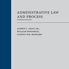 Access PDF 📙 Administrative Law and Process by  Alfred Aman,William Penniman,Landyn