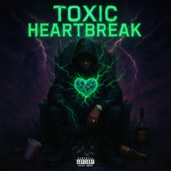 Toxic Heartbreak