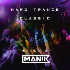 Hard Trance Classics mixed by MAN!K