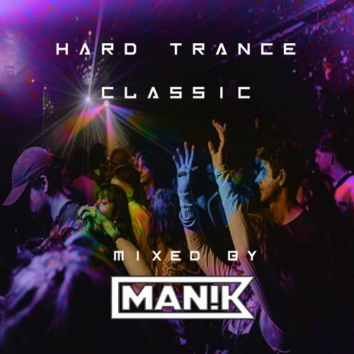 Hard Trance Classics mixed by MAN!K