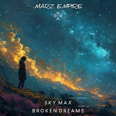 Sky Max - Broken Dream Pt. II (feat. Harumii) [MarZ Empire Release]