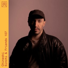 Sinchi & Friends 107 - Chinaski