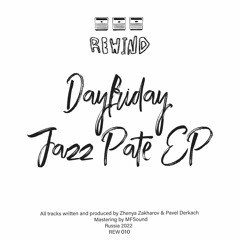 PREMIERE: Dayfriday - Jazz Pate [Rewind LTD]