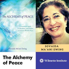 130 Alchemy Of Peace | Sovaida Ma'ani Ewing