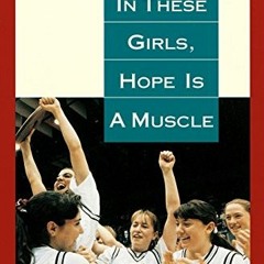 Read EBOOK 📖 In These Girls, Hope is a Muscle by  Madeleine Blais KINDLE PDF EBOOK E