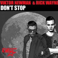 Rick Wayne & Viktor Newman - Don't Stop (Original Mix)