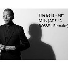 The Bells - Jeff Mills (ADE LA ROSSE - Remake)