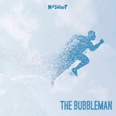 The Bubbleman