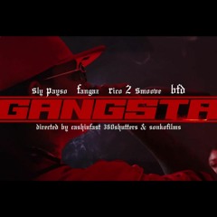 Rico 2 Smoove X Fangaz X Sly Payso X BFD - Gangsta