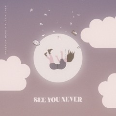 See You Never (Prod. acxle)