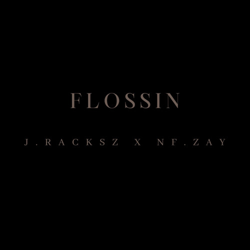 Flossin - J.racksz x Nf.Zay