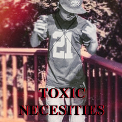 TOXIC NECECITIES - 707