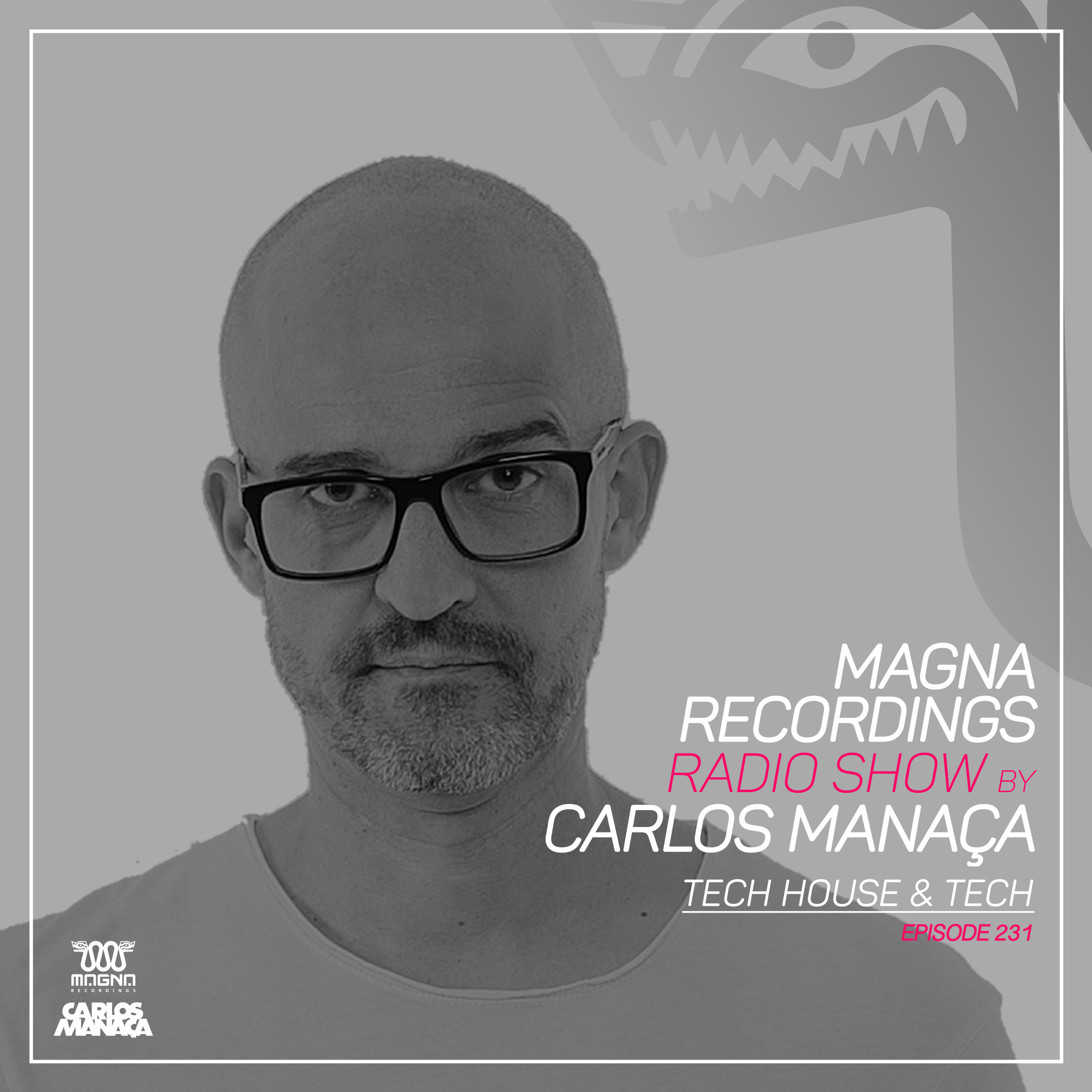 Magna Recordings Radio Show by Carlos Manaça 231 | Tech House & Tech Studio Set episode artwork
