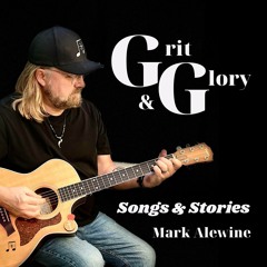 Why Grit & Glory, Songs & Stories-Ep 001
