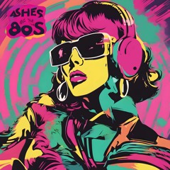 Ashes of the 80s