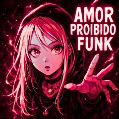AMOR PROIBIDO FUNK (Nightcore)
