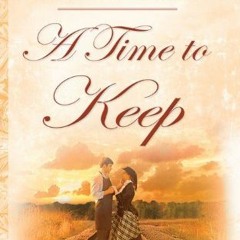 GET [KINDLE PDF EBOOK EPUB] A Time To Keep (Truly Yours Digital Editions Book 763) by