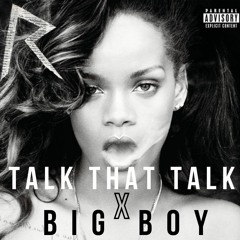 Talk That Talk (Big Boy Vocal Edit)*PITCHED*