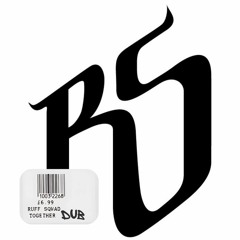 RUFF SQWAD - TOGETHER [WEBB X GRIGGY DUB]