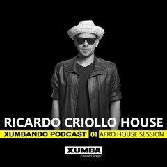 Xumbando Podcast 01 - Ricardo Criollo House - Afro House Session