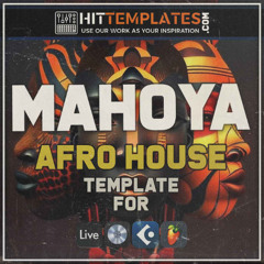 Mahoya - Afro House Template for Ableton Live, Logic Pro X, Cubase and FL Studio
