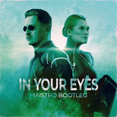 MAISTRØ - IN YOUR EYES BOOTLEG