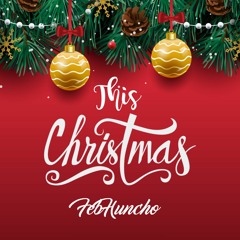 This Christmas- Huncho
