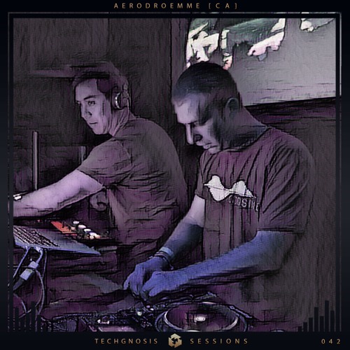 Techgnosis Sessions 042 - Aerodroemme [CA]