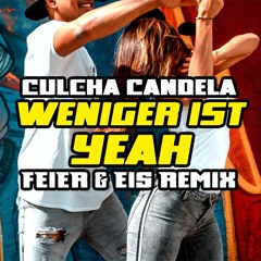 Culcha Candela - Weniger Ist Yeah (FEIER & EIS Remix)