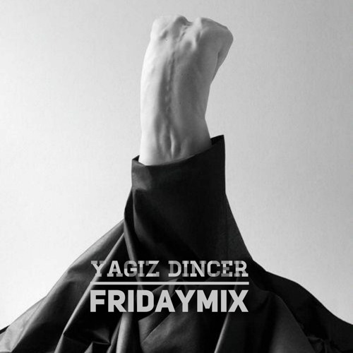 YAGIZ DINCER - FRIDAYMIX (12.06.20)