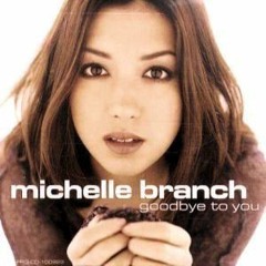 Michelle Branch  Goodbye To You Radio Remix