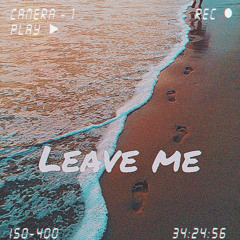 Leave Me ( Offical Audio )