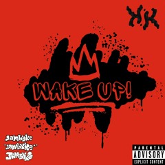 WAKE UP! (ft. kid khan & KIL0)