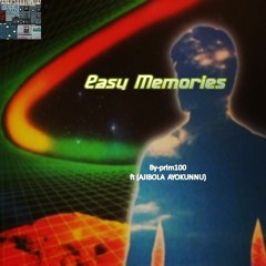Easy Memories -ft (AJIBOLA AYOKUNNU)