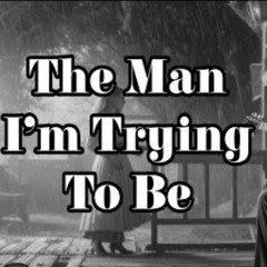 The Man I’m Trying to Be-Scaledj. 2.mp3