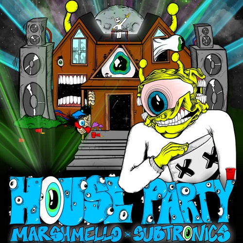 Marshmello x Subtronics - House Party