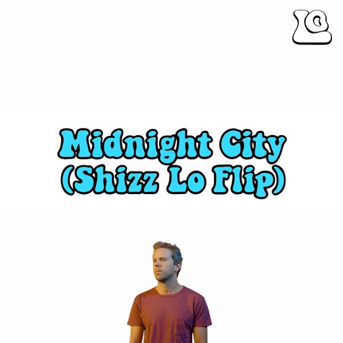 MIDNIGHT CITY [SHIZZ LO FLIP]