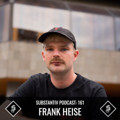 SUBSTANTIV podcast 161 - FRANK HEISE