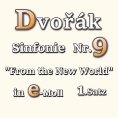 【Dvořák】Sinfonie Nr. 9 in e-Moll, I. Adagio – Allegro molto【Ver.3.0c】