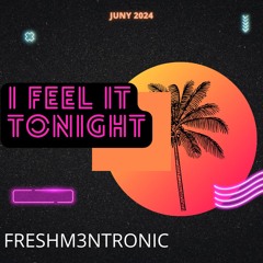 I Feel It Tonight ( Original Mix)