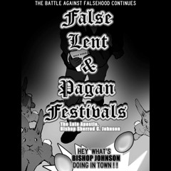 False Lent And Pagan Festivals | Bishop SC Johnson | Speechify Narration